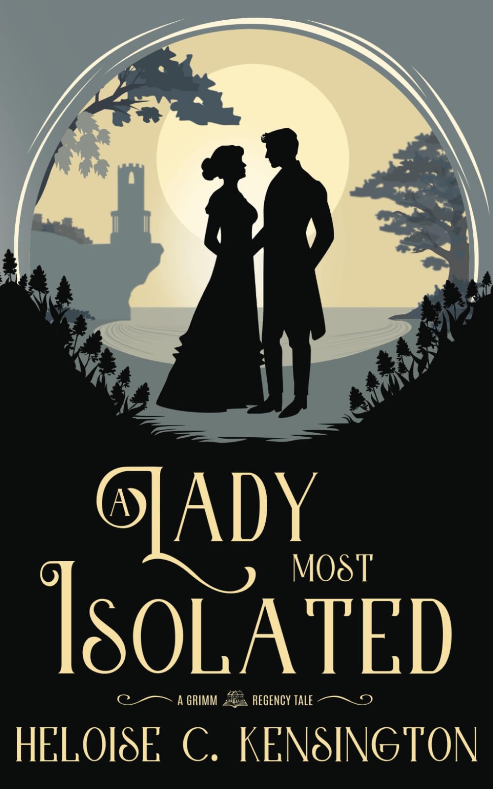A Lady Most Isolated: A Grimm Regency Tale