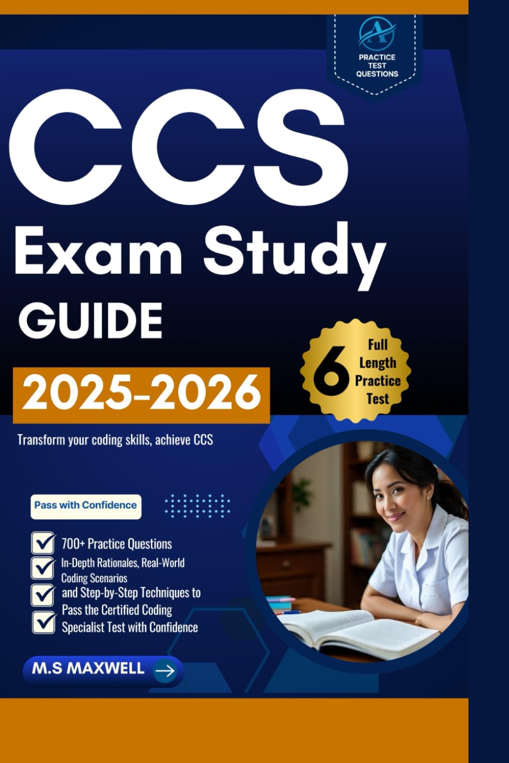 CCS Exam Study Guide: 700+ Practice Questions, In-Depth Rationales, Real-World Coding Scenarios, and Step-by-Step Techniques to Pass the Certified Coding Specialist Test with Confidence