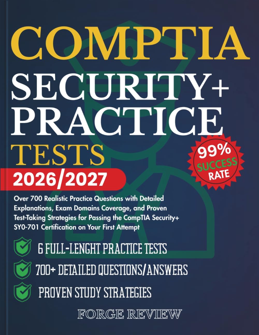 ComPTIA Security+ Practice Tests 2026/2027: Over 700 Realistic Practice Questions with Detailed Explanations, Exam Domains Coverage, and Proven ... SY0-701 Certification on Your First Attempt