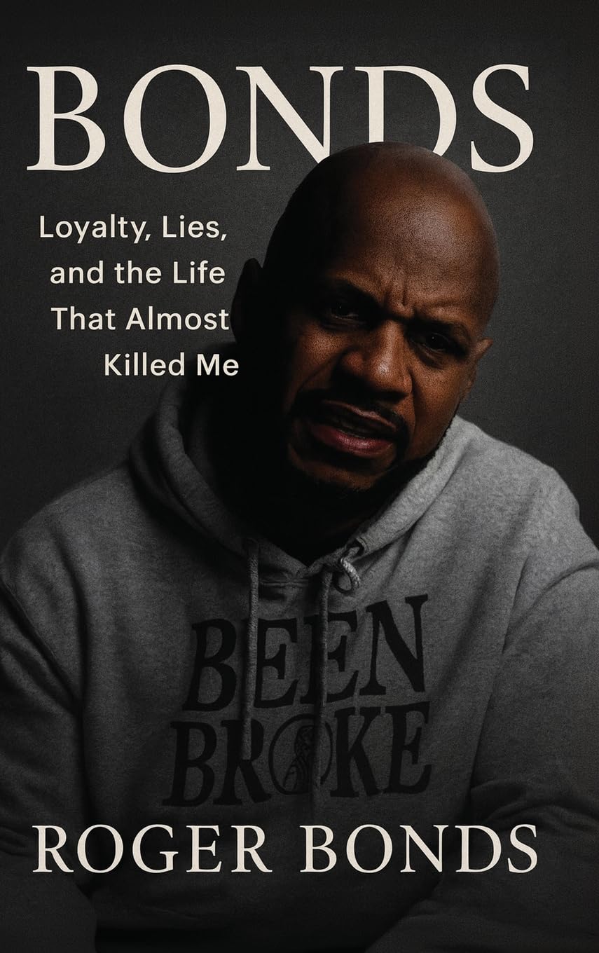 BONDS: Loyalty, Lies, and the Life That Almost Killed
