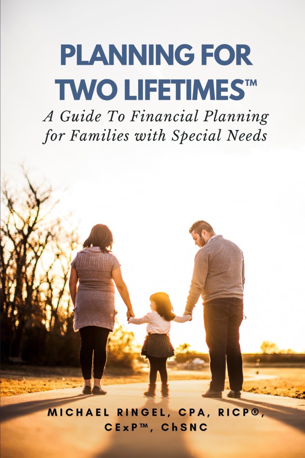 Planning For Two Lifetimes™: A Guide To Financial Planning for Families with Special Needs