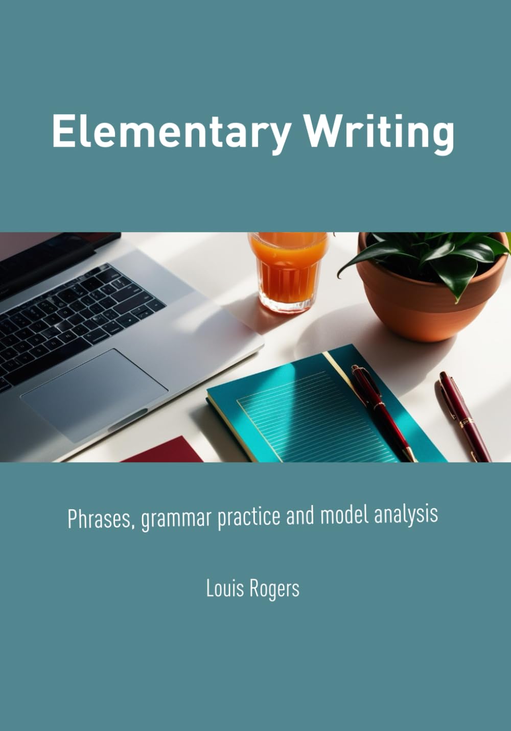 Elementary Writing: Phrases, grammar practice and model analysis (Elementary English)