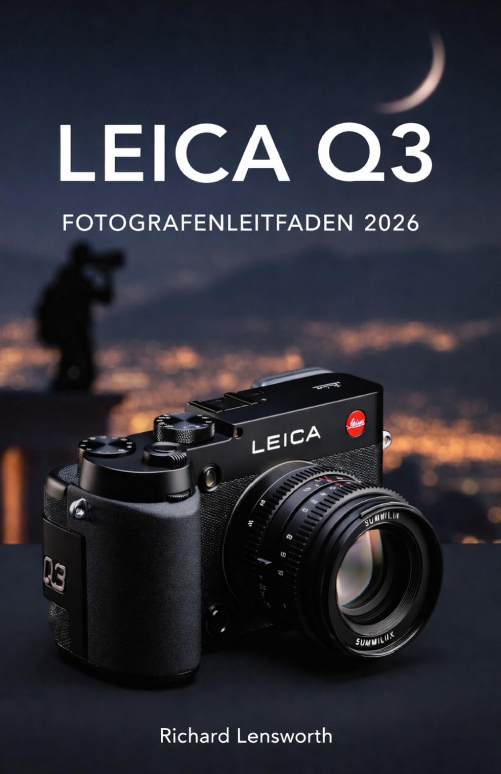 Leica Q3 Fotografen Leitfaden: Meistern Sie die professionelle Fotografie mit vollständigen Vollformattechniken