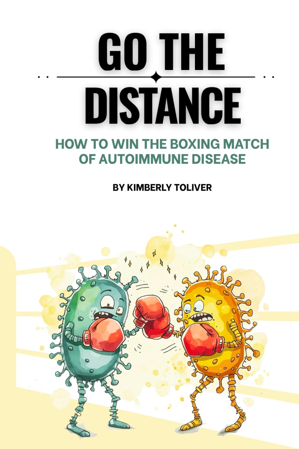 Go The Distance: How To Win The Boxing Match of Autoimmune Disease