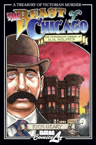 The Beast of Chicago: The Murderous Career of H. H. Holmes (A Treasury of Victorian Murder)