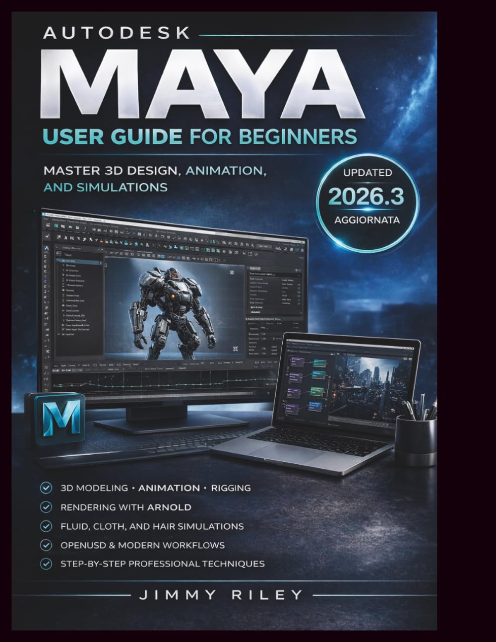 Autodesk Maya User Guide For Beginners: Master 3D Design, Animation, and Simulations (CADzenith Success Guides)