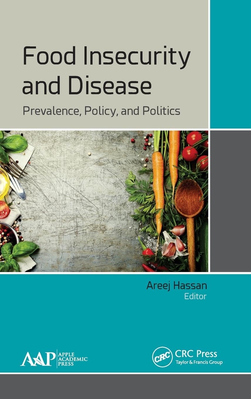 Buy Food Insecurity and Disease: Prevalence, Policy, and Politics — BookShops.in