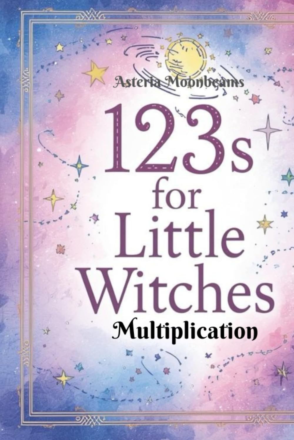 123's for Little Witches: Multiplication