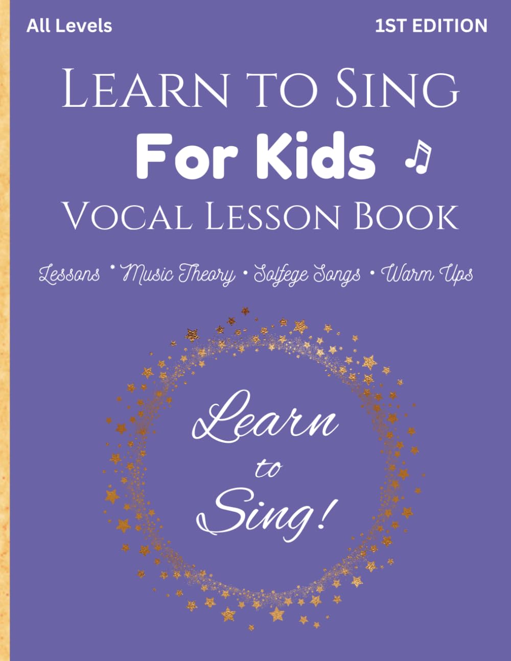 Learn to Sing for Kids: A Beginner Vocal Lesson Book with Warm-Ups, Solfege Songs, and Music Learning
