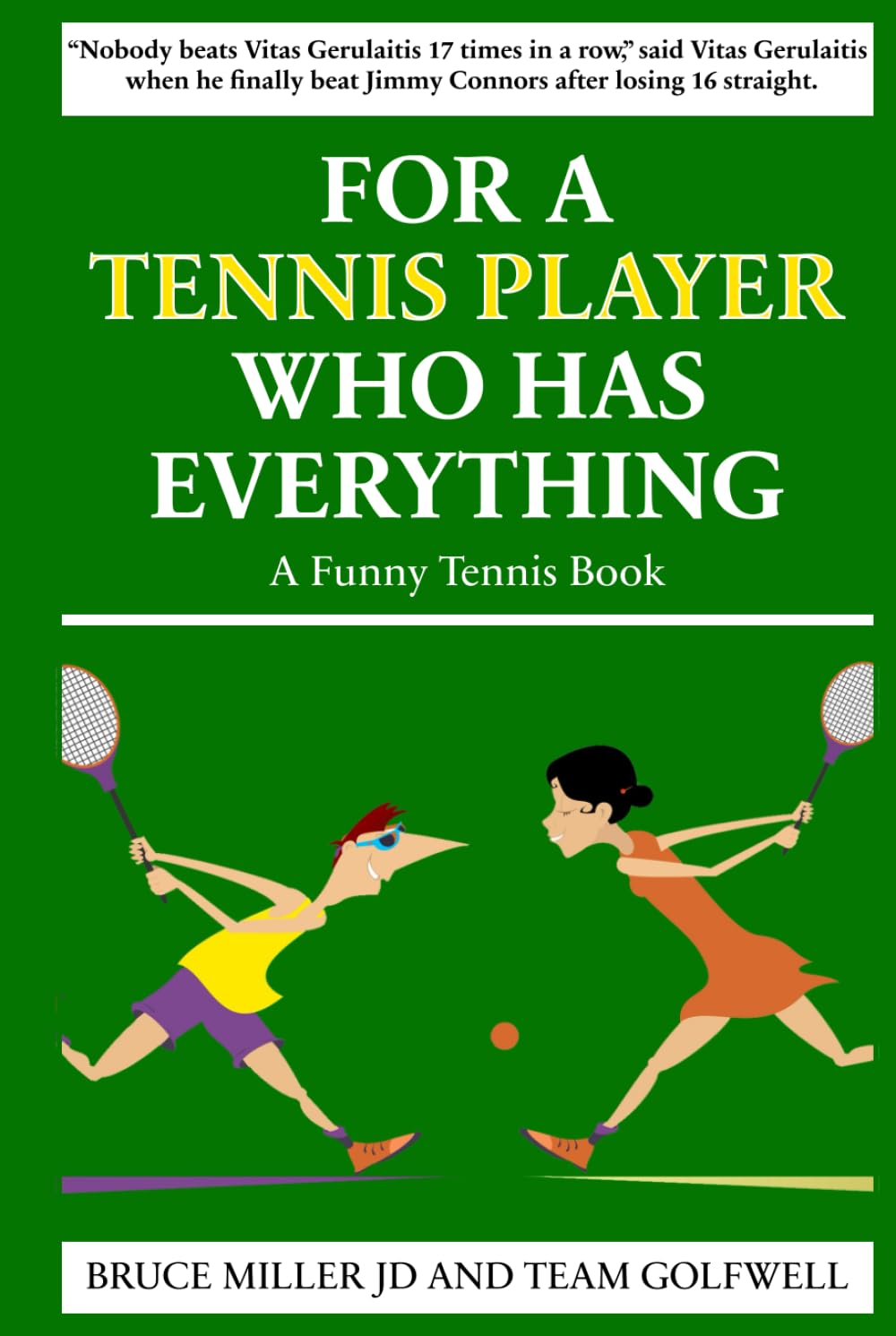For a Tennis Player Who Has Everything: A Funny Tennis Book (For People Who Have Everything Series Gift Books)