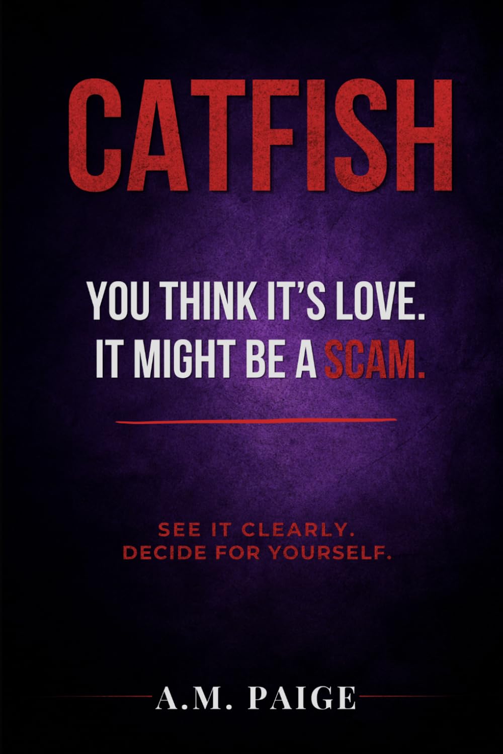 CATFISH: You Think It's Love. It Might Be a Scam.