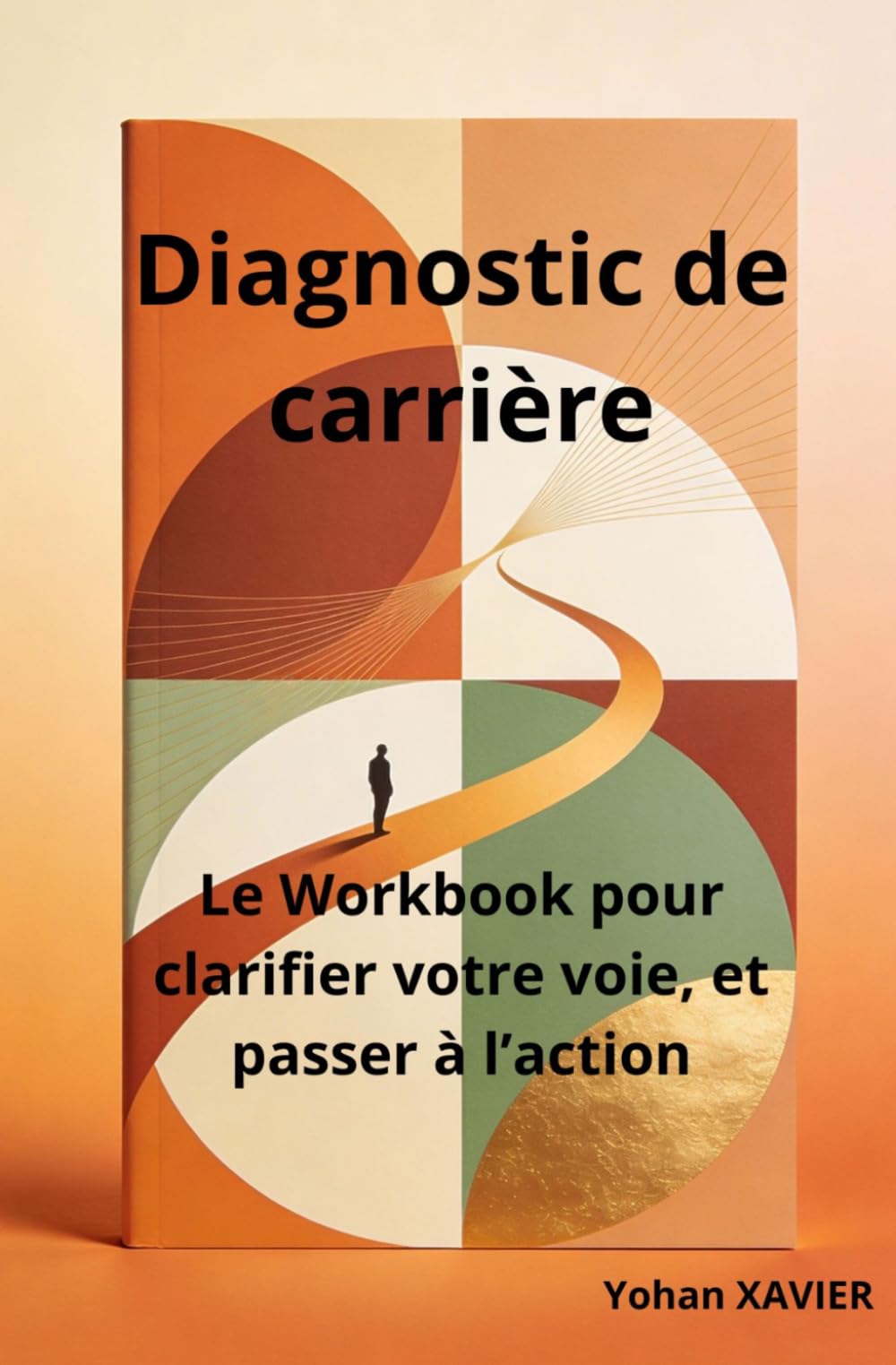 Diagnostic de carrière: Le workbook pour clarifier votre voie, révéler vos talents et passer à l’action