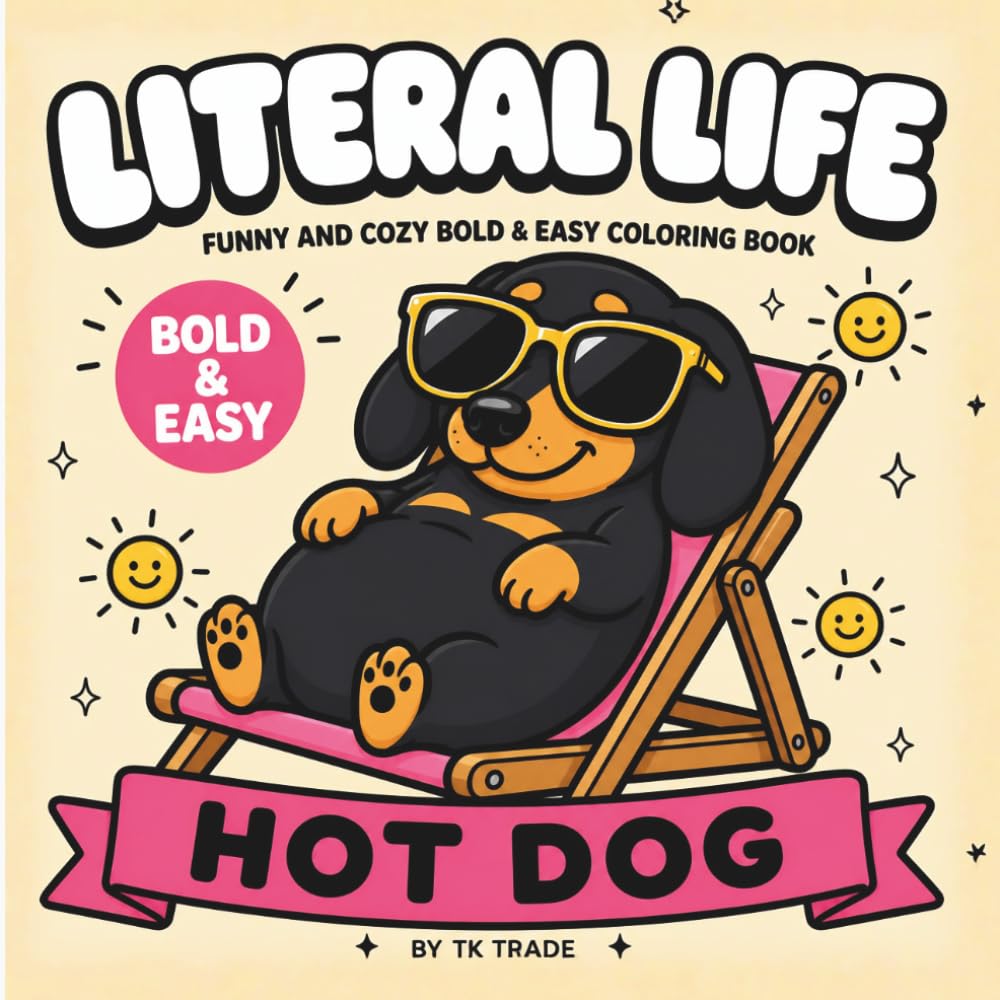 Literal Life: Bold and Easy Coloring Book for Adults | 40 Funny and Cozy Simple Designs for Stress Relief | Hilarious Literal Puns for Alcohol Markers ... Series: Bold, Easy & Cozy Puns for Adults)