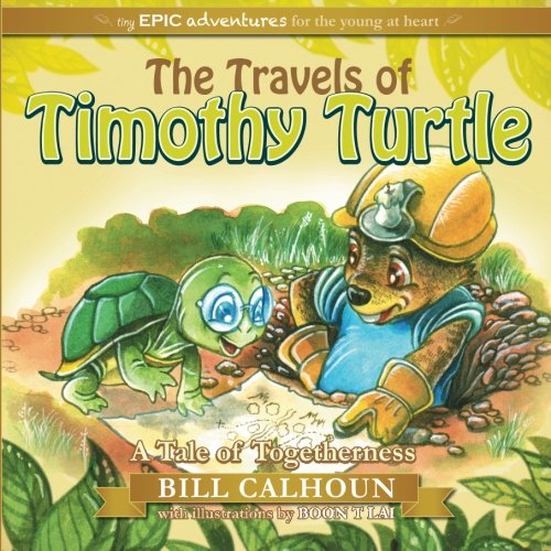 The Travels Of Timothy Turtle: A Tale of Togetherness (Tiny Epic Adventures)