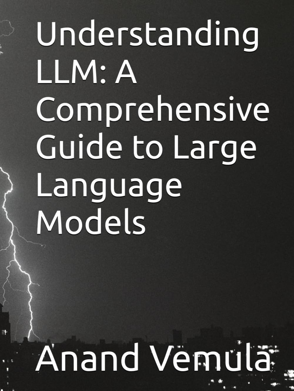 Understanding LLM: A Comprehensive Guide to Large Language Models