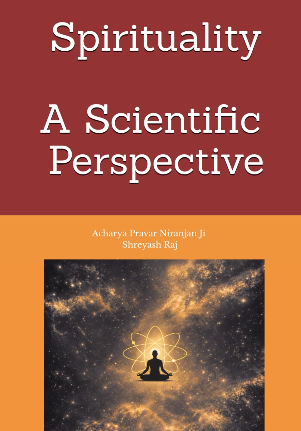 Spirituality - A Scientific Perspective