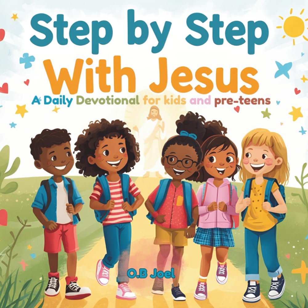 Step By Step With Jesus: A Daily Devotional For Kids and Pre-Teens