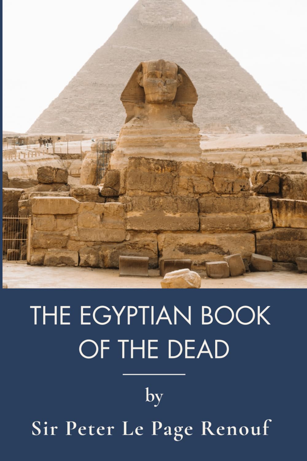 The Egyptian Book of the Dead: Spells for the Afterlife, Fully Translated (Annotated)