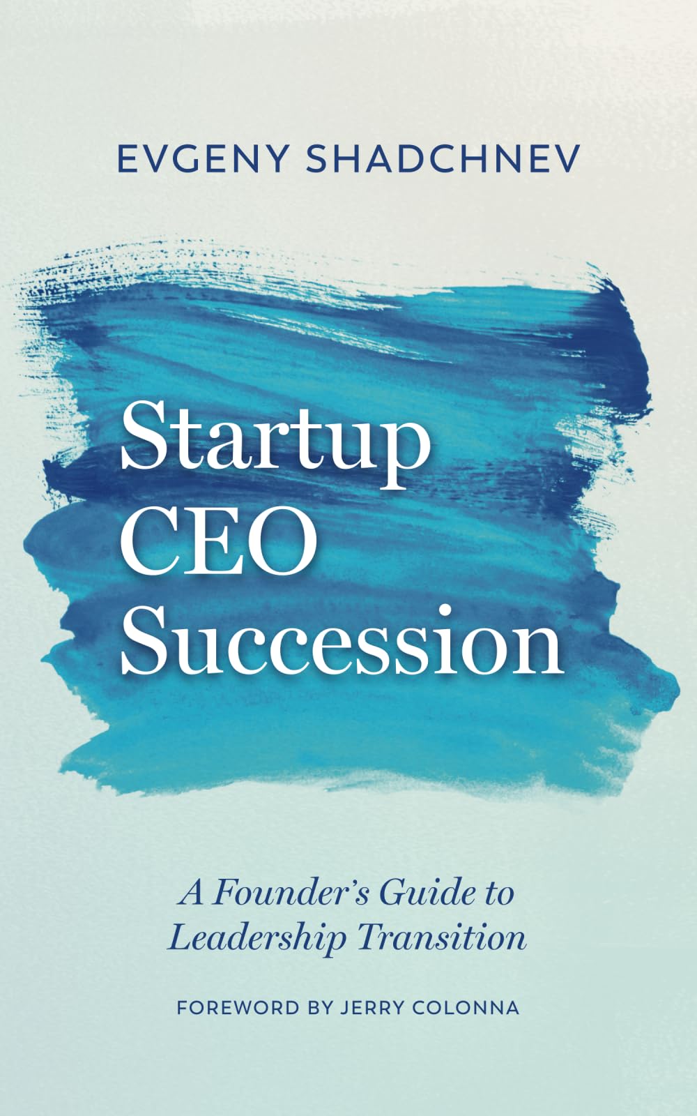 Startup CEO Succession: A Founder's Guide to Leadership Transition