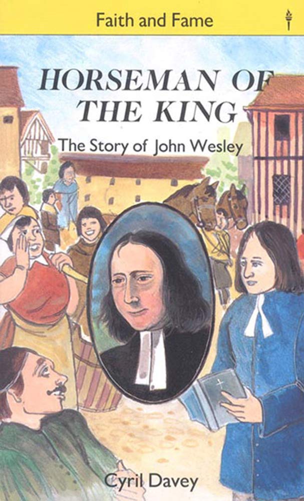 Buy Horseman of the King: The Story of John Wesley (Stories of Faith and Fame) — BookShops.in