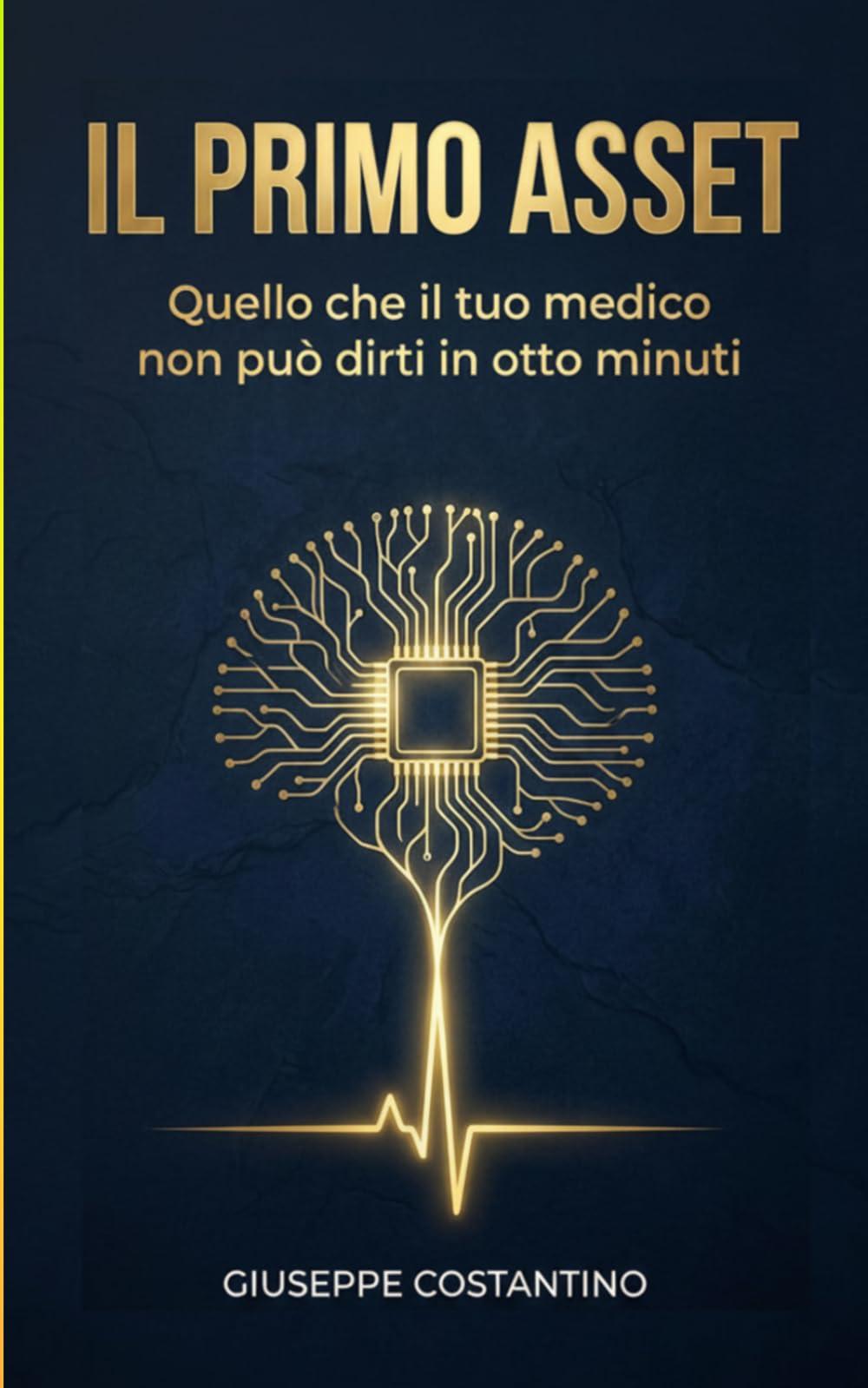 IL PRIMO ASSET: Quello che il tuo medico non può dirti in otto minuti (L'Arte di Vivere)