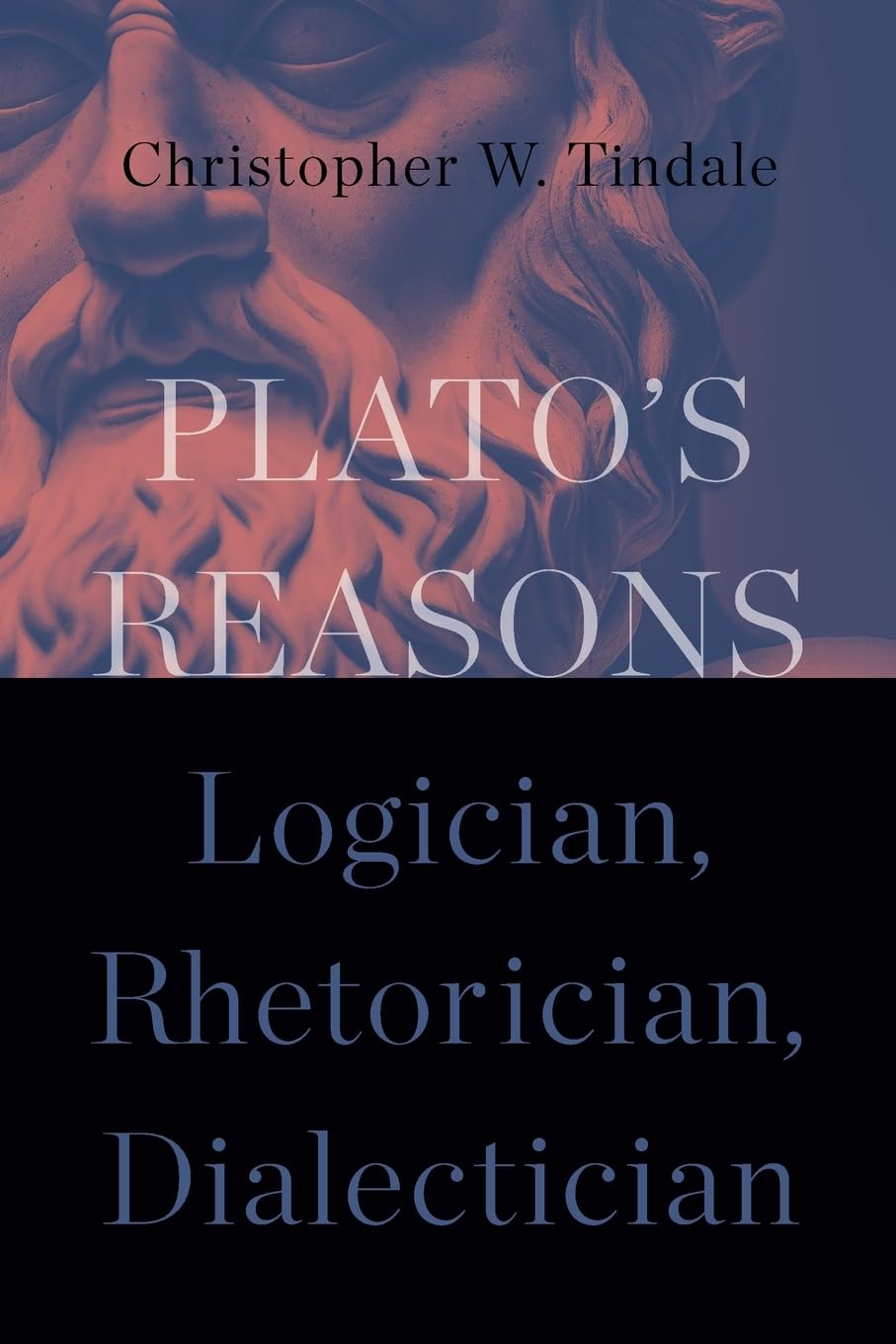 Plato's Reasons: Logician, Rhetorician, Dialectician (Ancient Greek Philosophy)