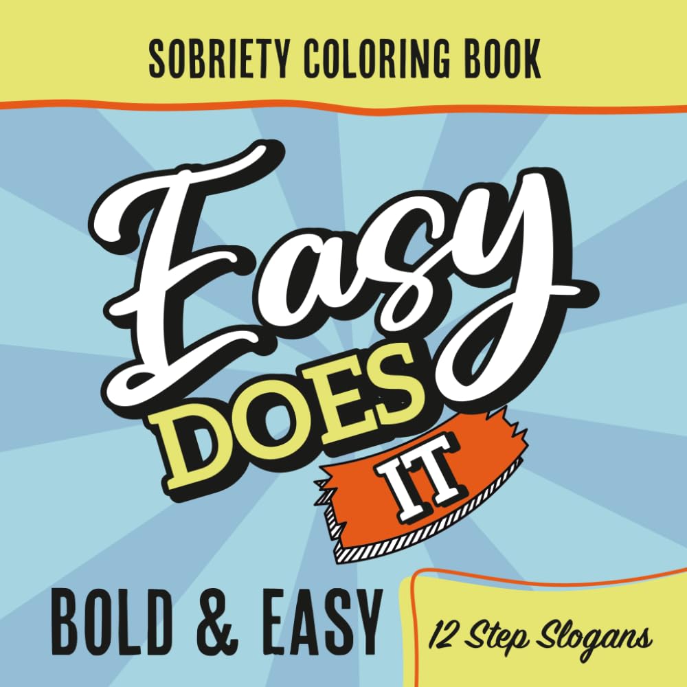 Bold & Easy Sobriety Coloring Book: 12 Step Addiction Recovery (Sober Gifts) (12 Step Coloring Books)