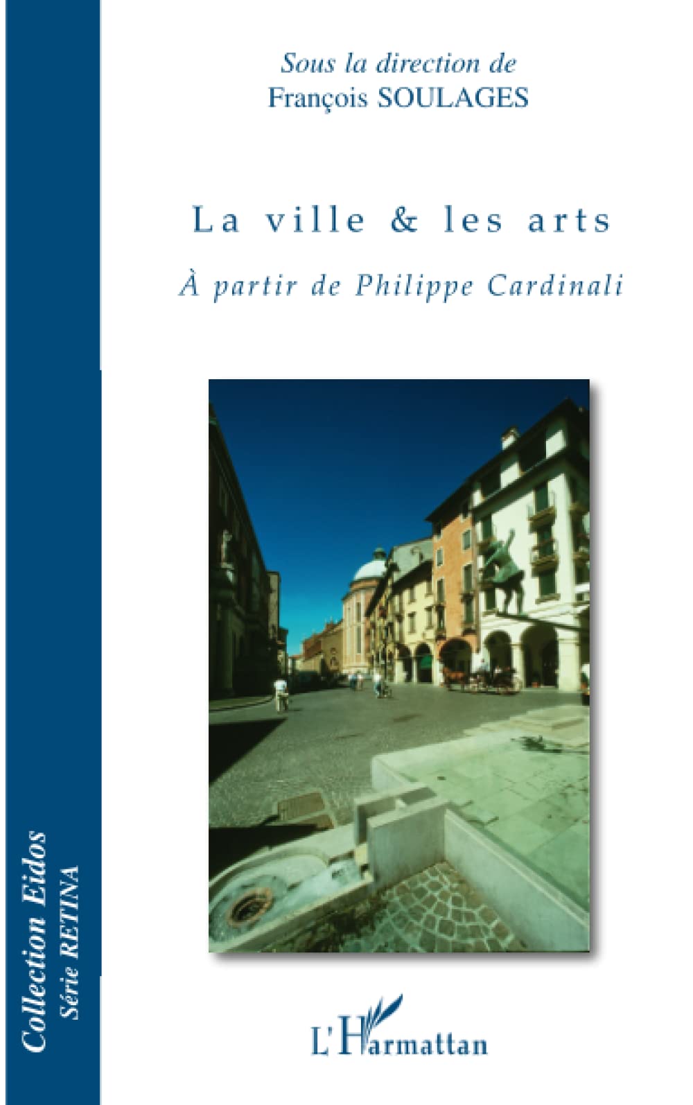 La ville & les arts Philippe Cardinali : livre sur l'urbanisme et l'art contemporain