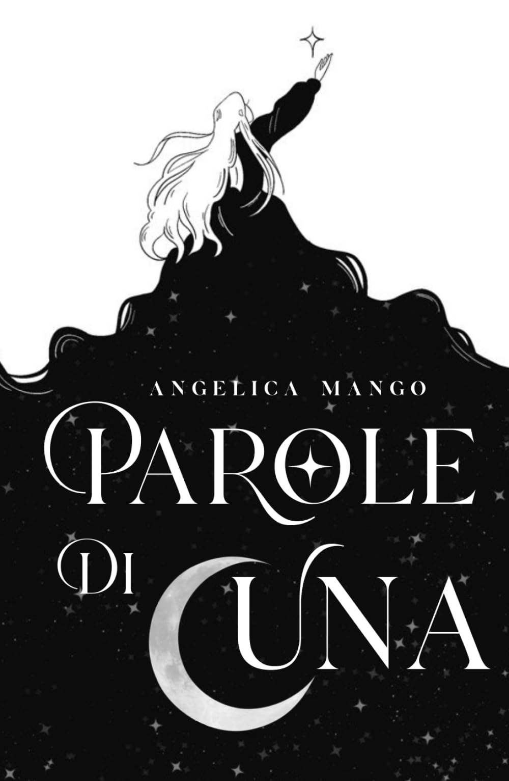 Parole Di Luna: Una raccolta di poesie, poemi e brevi racconti
