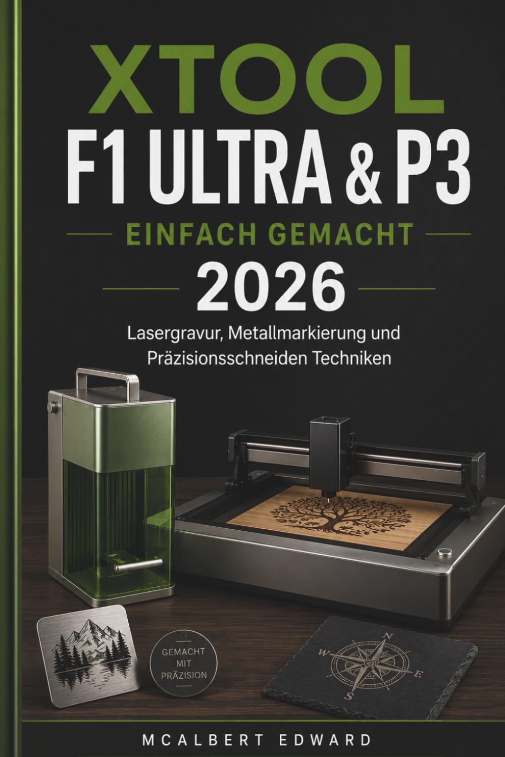 XTOOL F1 ULTRA & P3 EINFACH GEMACHT 2026: Lasergravur, Metallmarkierung und Präzisionsschneiden Techniken