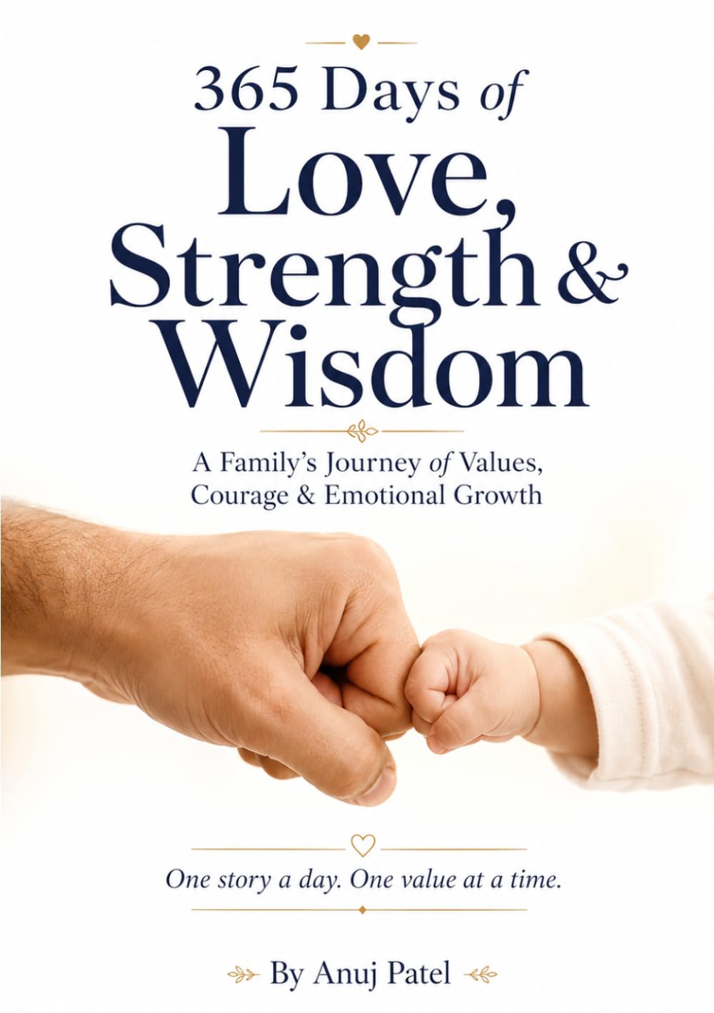 365 Days of Love, Strength & Wisdom: A Family’s Journey of Values, Courage & Emotional Growth