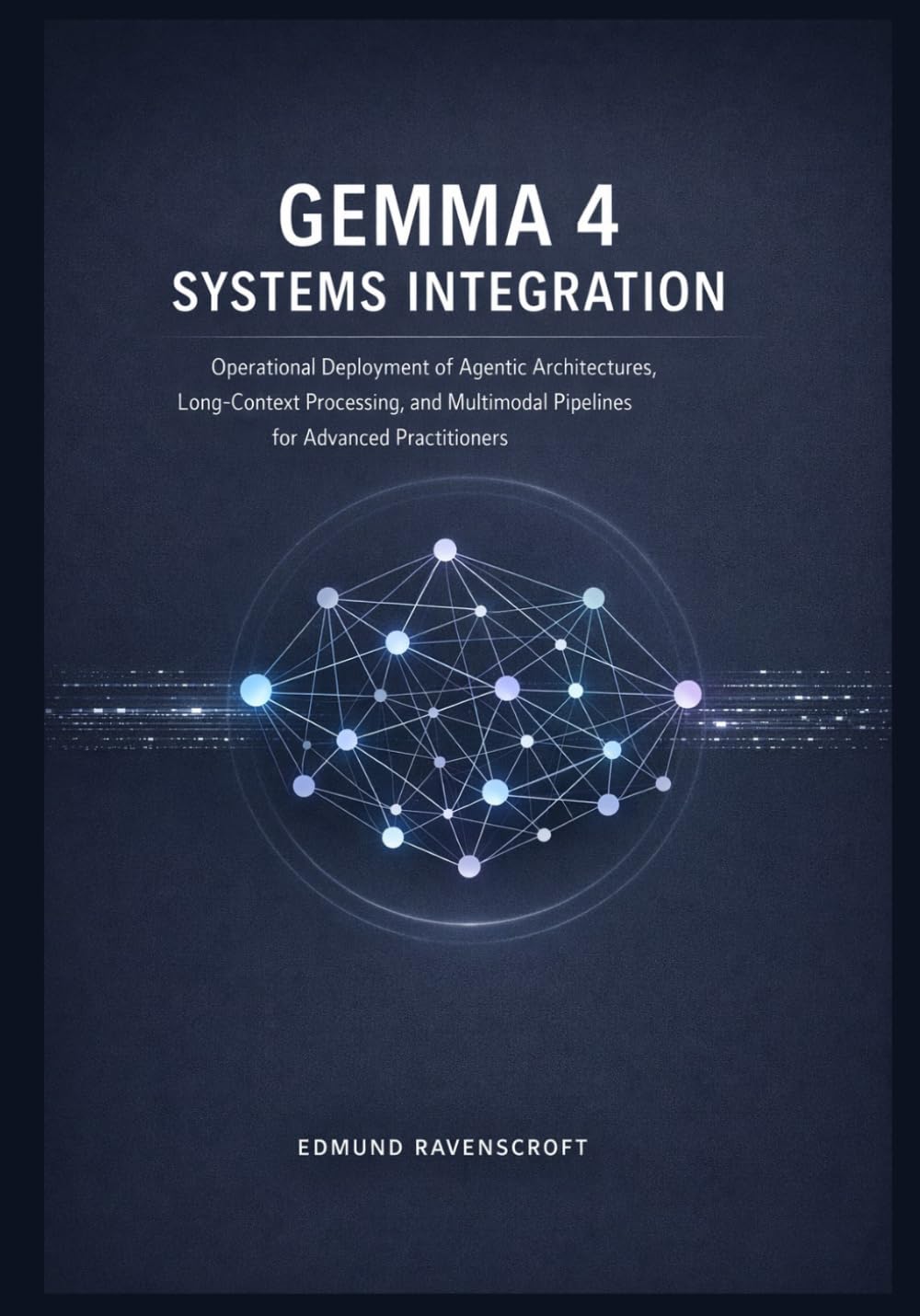 Gemma 4 Systems Integration: Operational Deployment of Agentic Architectures, Long-Context Processing, and Multimodal Pipelines for Advanced Practitioners