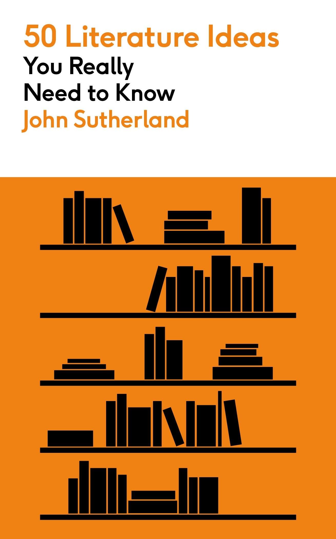 50 Literature Ideas You Really Need to Know (50 Ideas You Really Need to Know series)