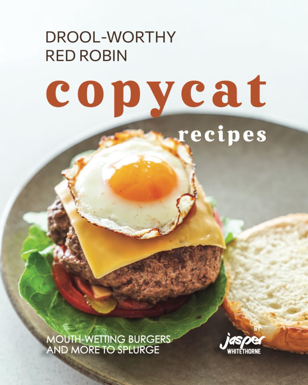 DroolWorthy Red Robin Copycat Recipes MouthWetting Burgers and More to Splurge Whitethorne