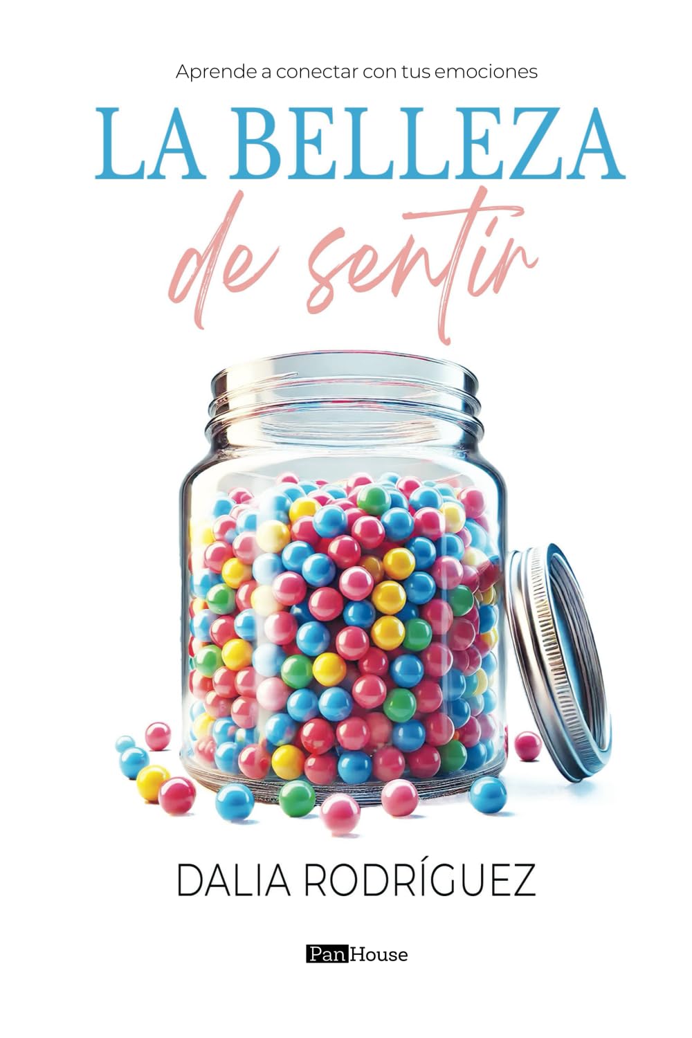 La belleza de sentir: Aprende a conectar con tus emociones