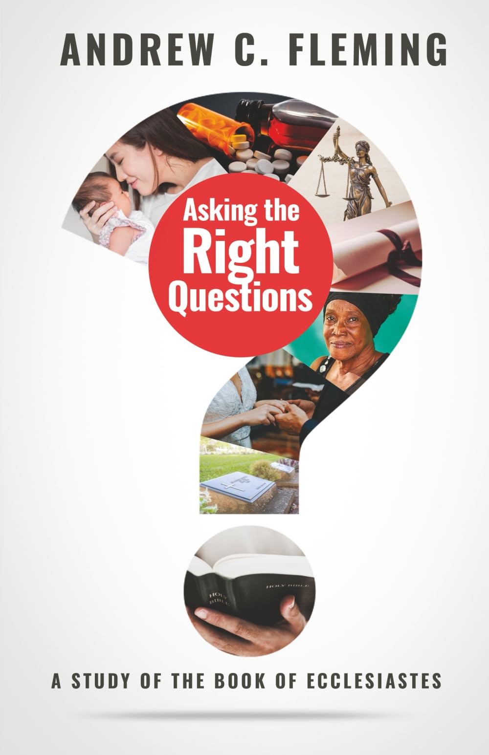 Asking the Right Questions: A Study of the Book of Ecclesiastes