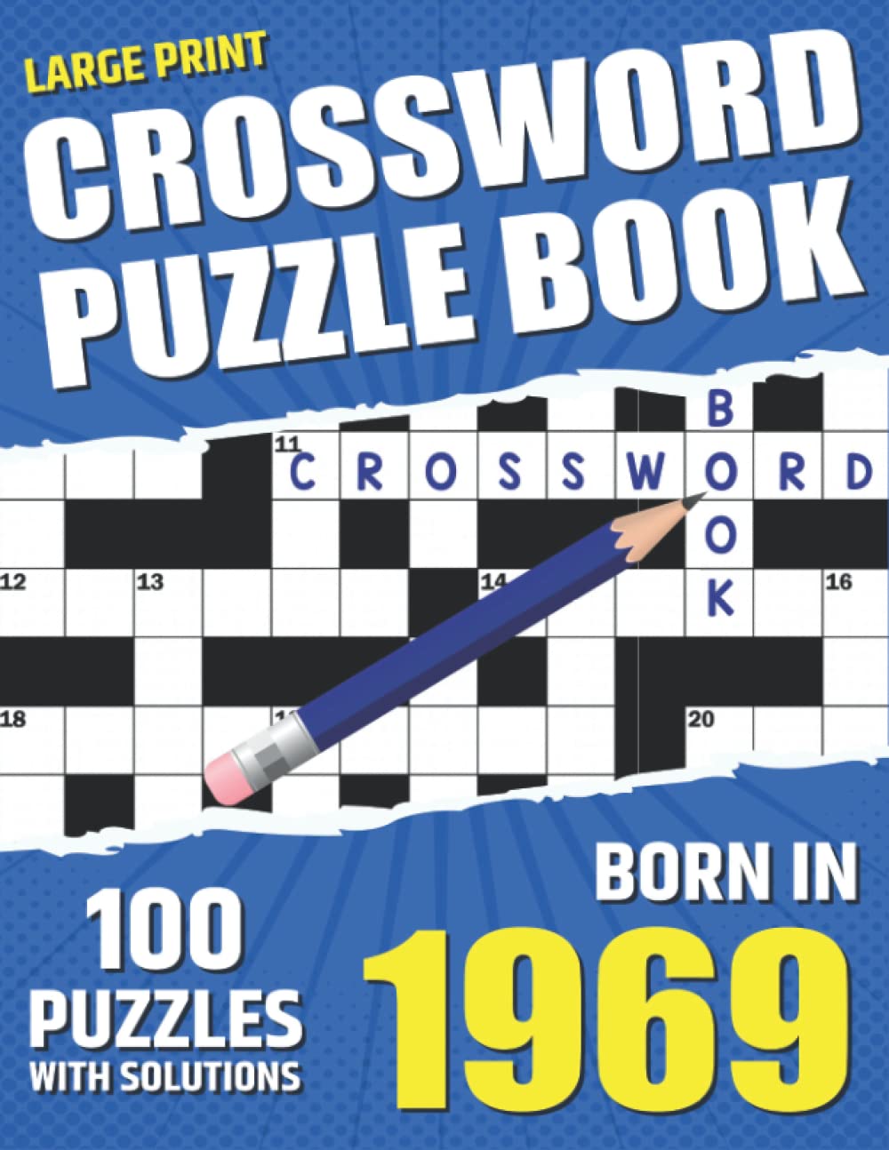 You Were Born In 1969: Crossword Puzzle Book: Adults Crossword Puzzle Logic Game Book For Seniors Men Women And All Puzzle Fans