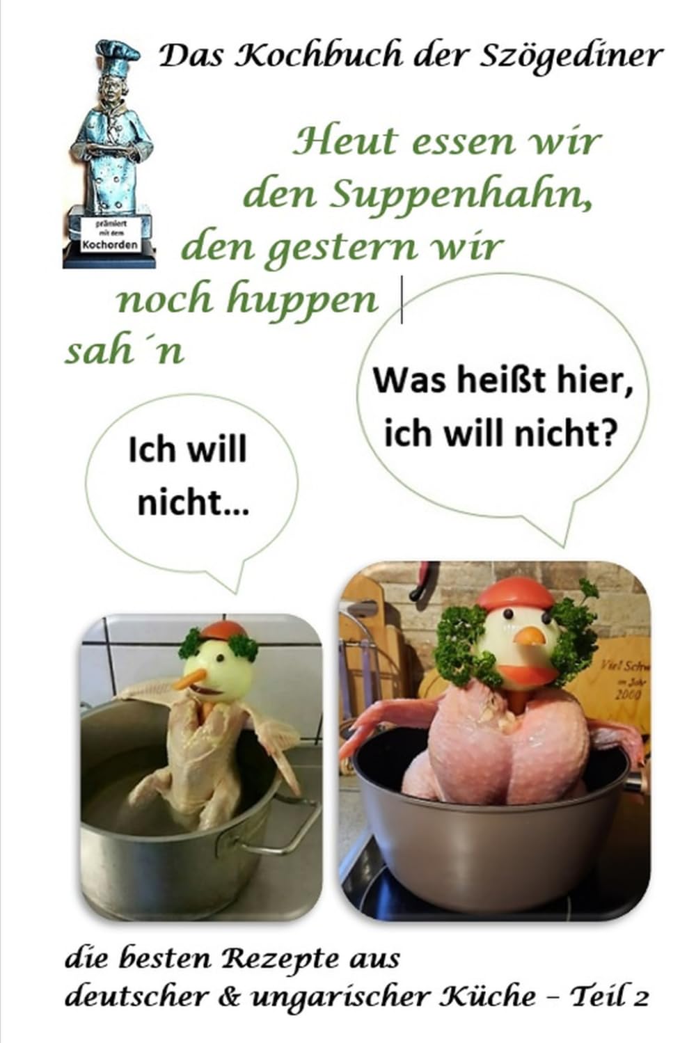 Das Kochbuch der Szögediner Teil 2: Die besten Rezepte aus Deutsch-Ungarischer Küche