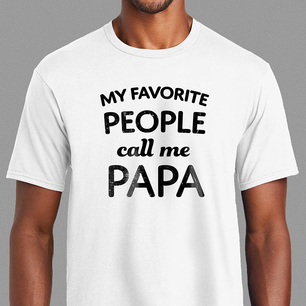 GotPrint My Favorite People Call Me Papa Tee | Funny Humor Father's Day Shirt | Crewneck Casual Graphic Printed T-Shirt