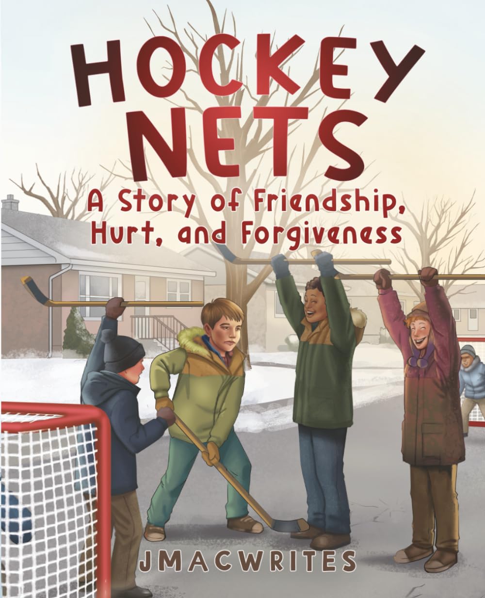 Hockey Nets: A Story of Friendship, Hurt, and Forgiveness