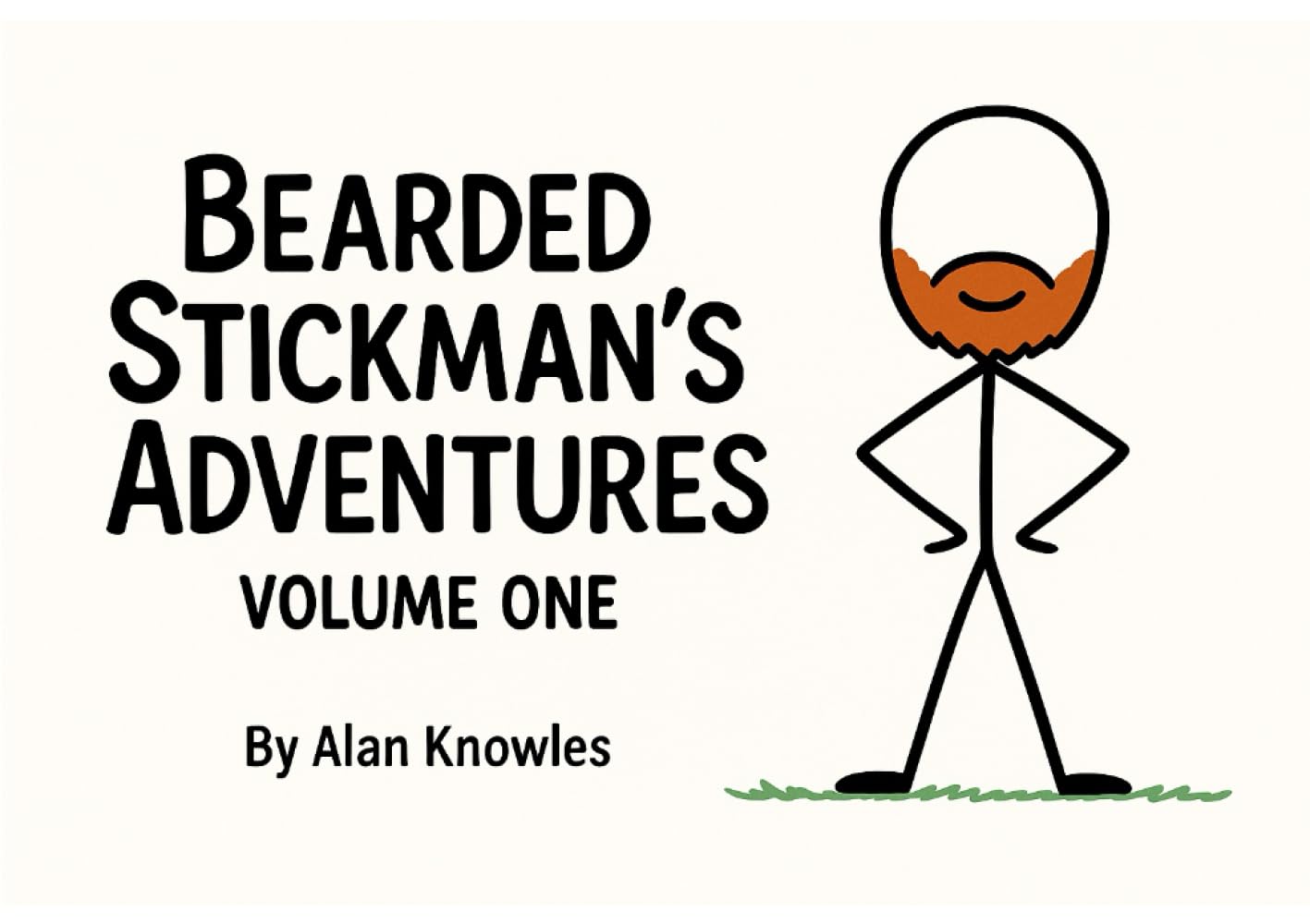 Bearded Stickman Adventures: Volume One (The Bearded Stickman Chronicles)