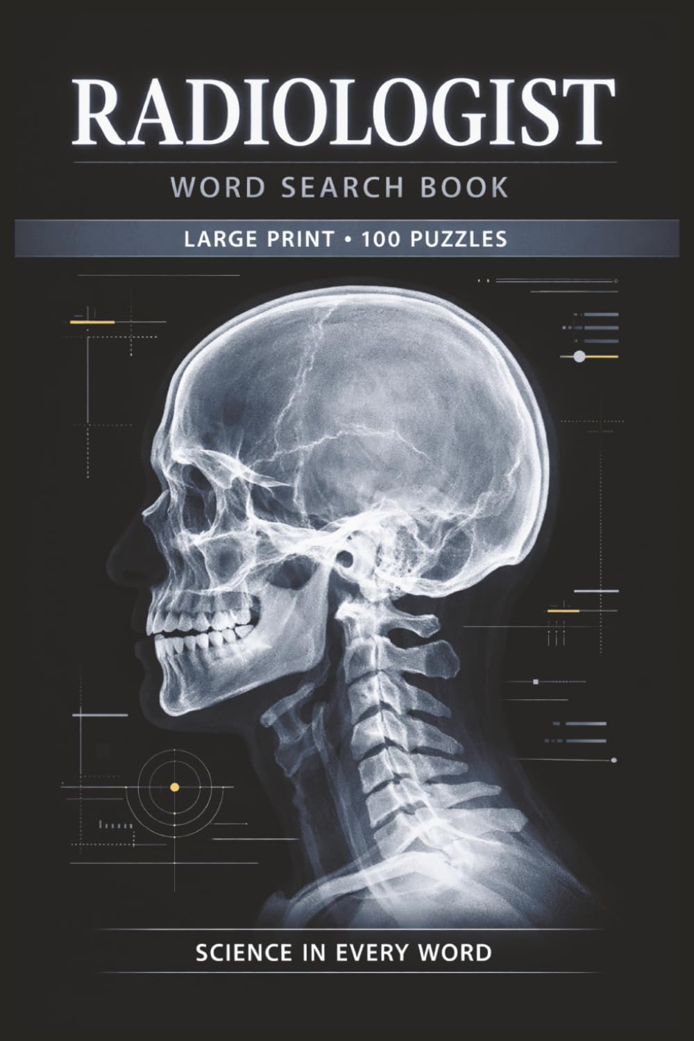 Radiologist Word Search Book: Built for Radiology Mastery in Medical Imaging, Diagnostic Interpretation, and Clinical Anatomy
