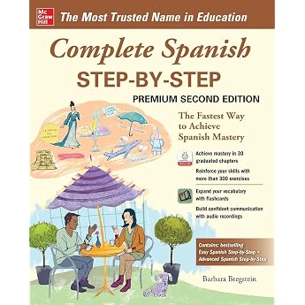 Complete Spanish Step-by-Step, Premium Second Edition: The Fastest Way to Achieve Spanish Mastery