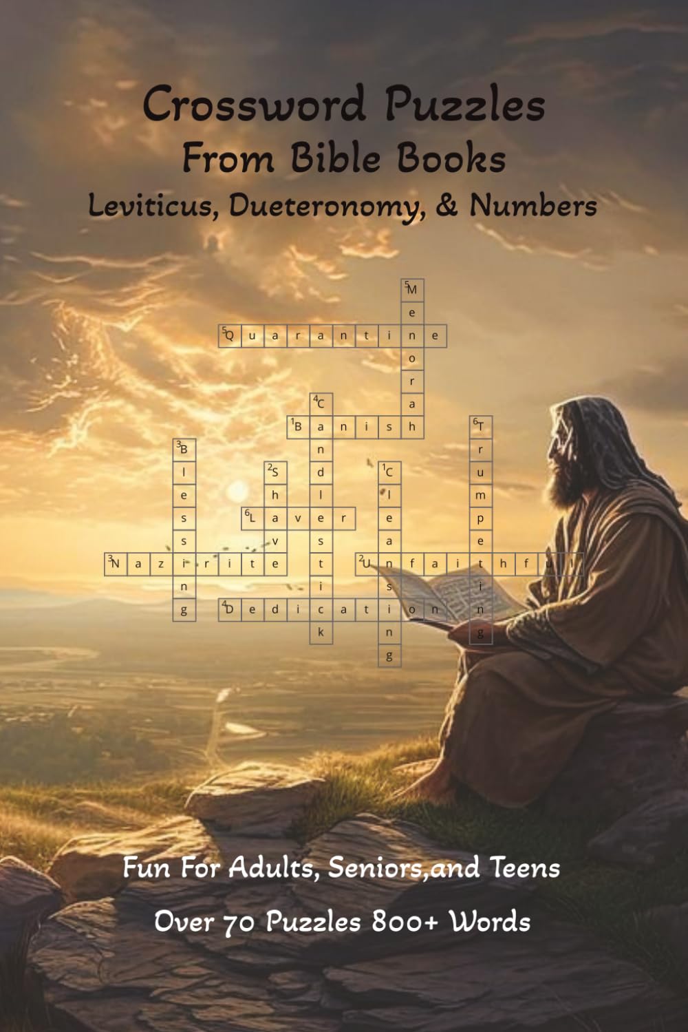 Crossword Puzzles from the Bible: Leviticus, Deuteronomy & Numbers: Large Print Bible Crossword Puzzle Book – 70+ Puzzles and 850+ Words from the ... Faith-Based Games for Teens, Adults & Seniors