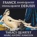 Franck: Piano Quintet; Debussy: String Quartet