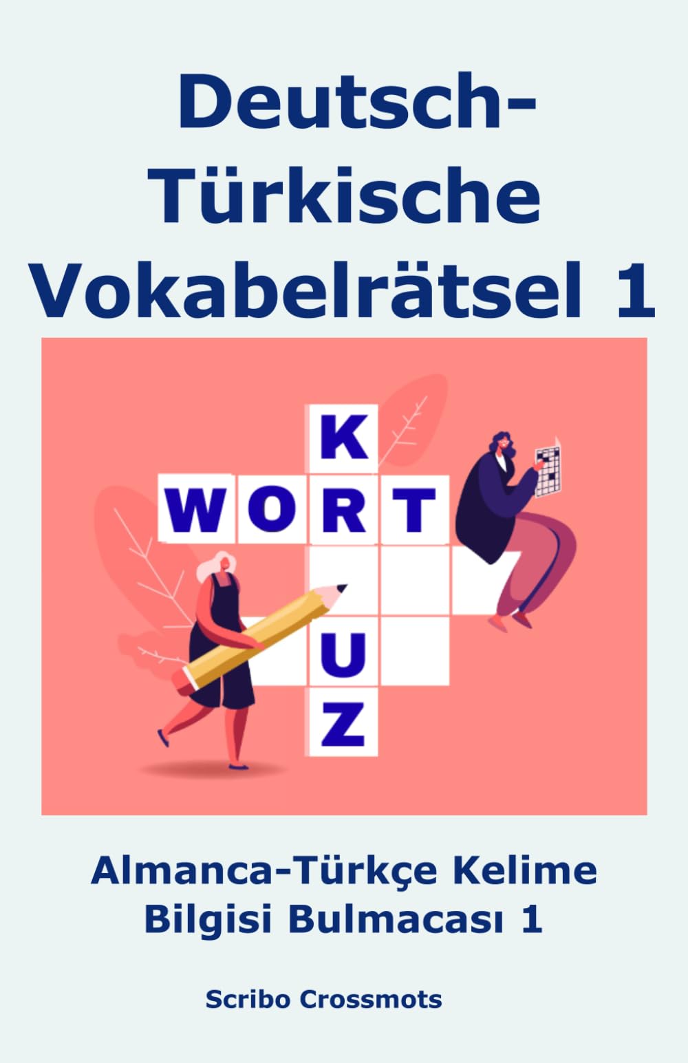 Deutsch-Türkische Vokabelrätsel 1: Almanca-Türkçe Kelime Bilgisi Bulmacası 1
