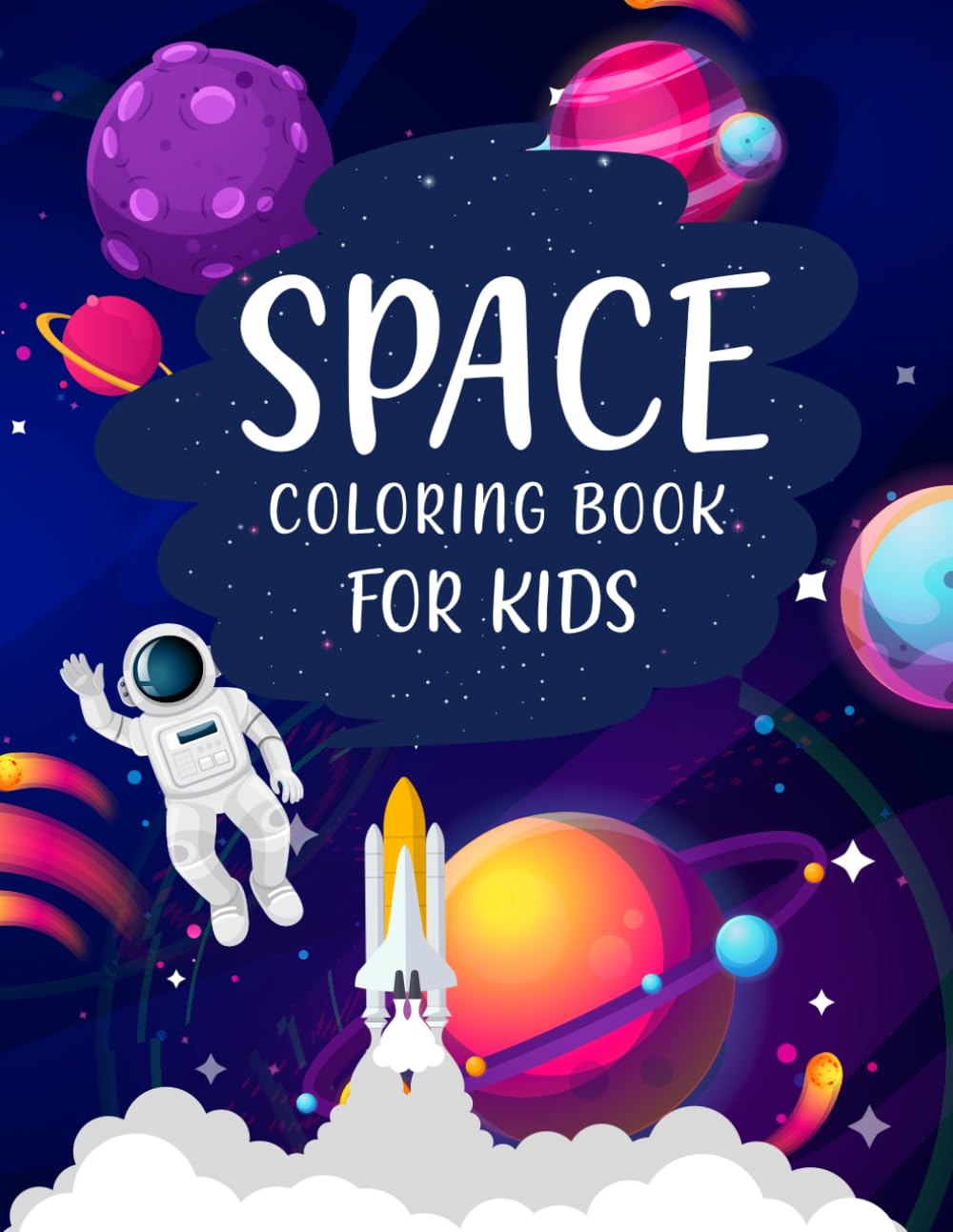 Space Coloring Book For Kids: Educational Coloring and Learning Book About Space Planets & Rockets