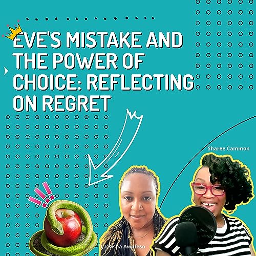 S1:E1 | Eve's Mistake and the Power of Choice: Reflecting on Regret and Resolution in the New Year