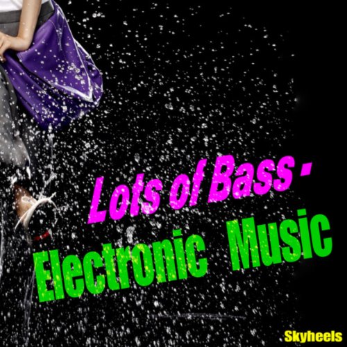 Lots of Bass Electronic Music by Various artists on Amazon Music
