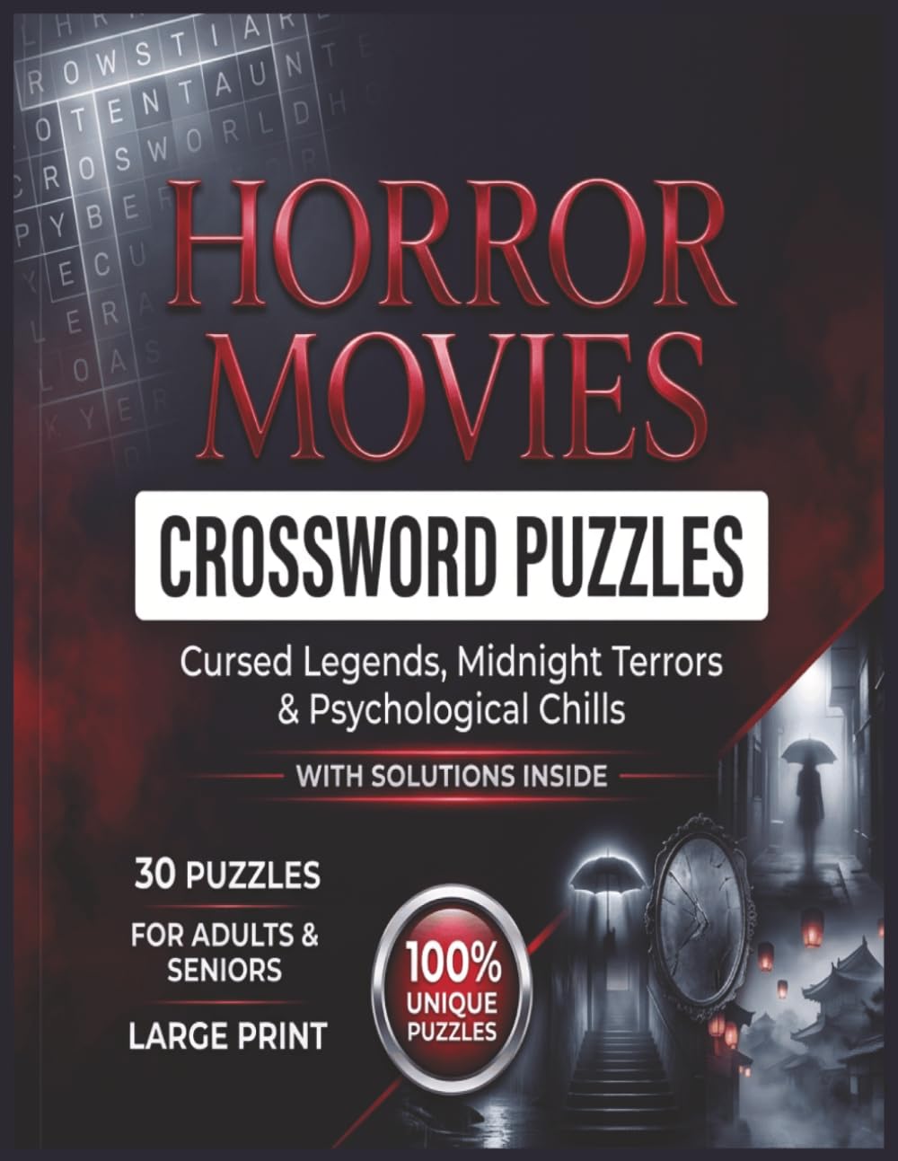 Horror Movies Crossword Puzzles: Large Print Puzzle Book for Adults and Seniors with 30 Unique Crosswords, Cursed Legends, Midnight Terrors, Psychological Chills, and Solutions Inside